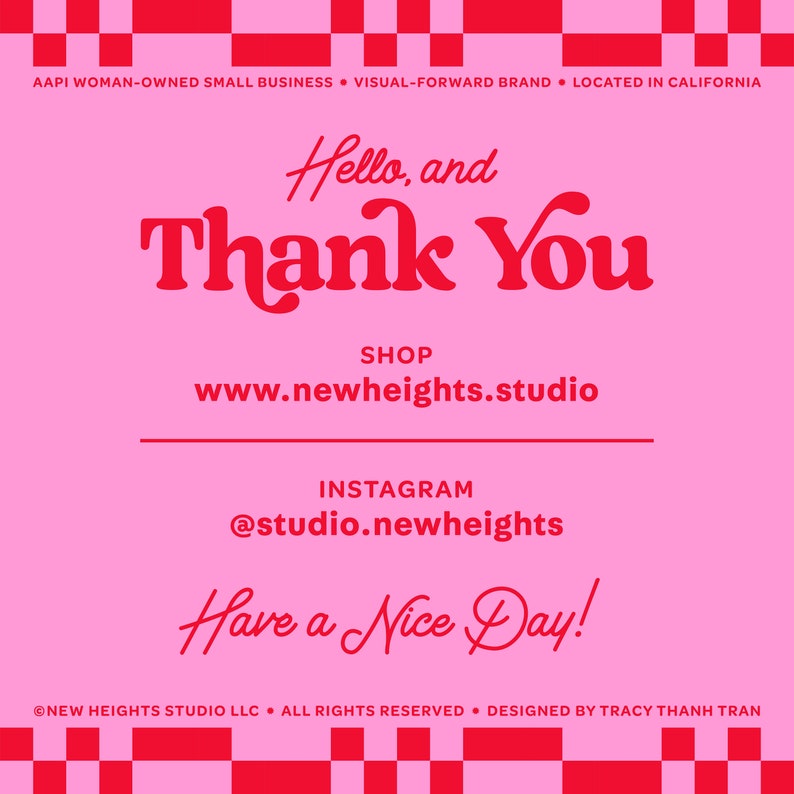 May include: Pink graphic with the text "Hello, and Thank You" in red, along with shop and Instagram details. The design includes the phrase "Have a Nice Day!" and mentions the brand is AAPI woman-owned.