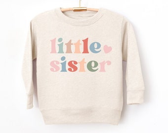 Little Sister Toddler Sweatshirt, Sister Birthday Gift, Toddler Sweatshirt, Toddler Girl, Gift for Sister, Sister Gift, Trendy Sweatshirt