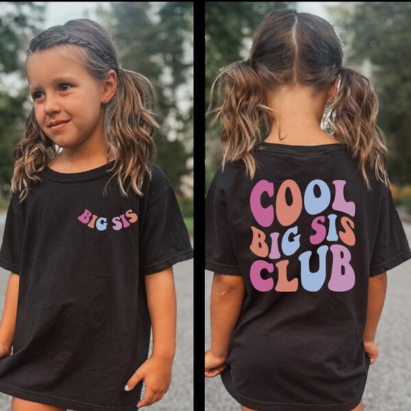 Cool Big Sis Club Shirt, Gifts for Sister, Toddler Sweatshirt, Big Sister Shirt, Big Sister, Birth Announcement, Youth Tee, Big Sister