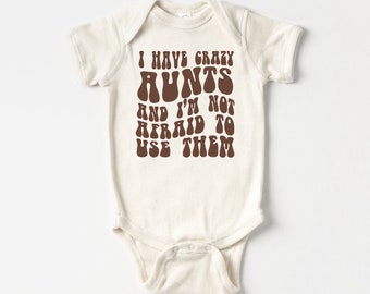 Ich habe verrückte Tanten und ich habe keine Angst, sie zu verwenden Onesie®, lustiger Vintage-Bodysuit, minimalistischer natürlicher Baby-Body®, ich liebe meine Tante