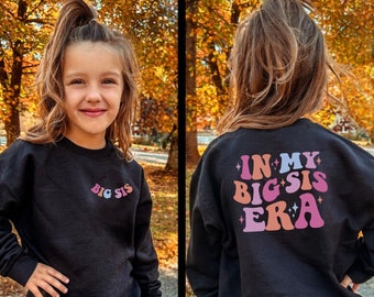 In My Big Sister Era Sweatshirt, Gifts for Sister, Toddler Sweatshirt, Big Sister Shirt, Big Sister, Birth Announcement, Youth Tee, Sister