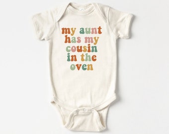 My Aunt Has My Cousin In The Oven Bodysuit, Aunt Gift, Pregnancy Gift, Funny Baby Bodysuit, Baby Announcement, Funny, Coming Home Outfit