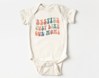 Besties Just Like Our Moms Baby Onesie®,Besties Baby Bodysuit, Natural Baby Onesie®, Cute Baby Bodysuit , New Mom Gift, Friends Baby Onesie®