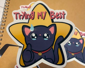 Trying My Best - Cat Sticker- Water Resistant Sticker, Laptop Sticker, Water Bottle Sticker