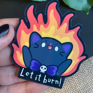 Let it Burn Angry Cat Sticker - Cat Sticker - Vinyl Sticker Decal for Laptops, Water Bottles, Planners, & Journals