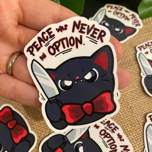 La paix n’a jamais été une option - Autocollant chat noir - Autocollant vinyle pour ordinateurs portables, bouteilles d’eau, planificateurs et journaux
