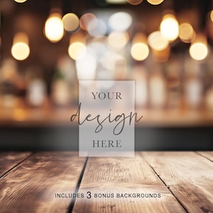 May include: A wooden table with a blurred background of a bar or restaurant. A transparent rectangle in the center reads "YOUR design HERE". The text "INCLUDES 3 BONUS BACKGROUNDS" is at the bottom.
