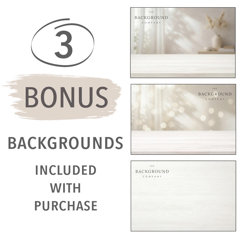 May include: A digital product display featuring the text 3 BONUS BACKGROUNDS INCLUDED WITH PURCHASE and three rectangular preview images showing light-toned wooden surfaces with various soft-focus interior settings and the text THE BACKGROUND COMPANY.