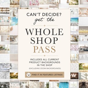 Puede incluir: Un gr&aacute;fico digital que presenta un collage de varios fondos fotogr&aacute;ficos. El texto central dice: CAN'T DECIDE? get the WHOLE SHOP PASS. INCLUDES ALL CURRENT PRODUCT BACKGROUNDS IN THE SHOP (EXCLUDING ZOOM BACKGROUNDS). FIND IT IN FEATURED LISTINGS.