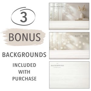 May include: A digital product display featuring the text 3 BONUS BACKGROUNDS INCLUDED WITH PURCHASE and three rectangular preview images showing light-toned wooden surfaces with various soft-focus interior settings and the text THE BACKGROUND COMPANY.