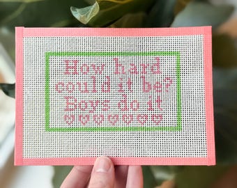 How Hard Could It Be Boys Do It Needlepoint Canvas - 13 Mesh Canvas - Beginner Friendly Needlepoint Canvas