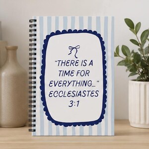 There Is A Time For Everything Ecclesiastes 3:1 Spiral Notebook | Ruled Journal | Cute Journal