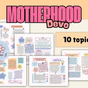 May include: A collection of digital printables with the text "MOTHERHOOD Devo" and "10 topics." The designs feature handwritten notes, floral accents, and the "Sammi J Design" logo. The topics include "Legacy and Eternity" and "Loving Your Children Unconditionally."