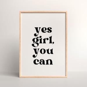 Afdrukbare muurkunst Yes Girl You Can, girl power, empowermentafdrukken, meisjesbevestiging muurkunst, tienermeisje kamerdecoratie, zelfliefdescadeau