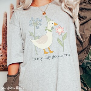 In My Silly Goose Era Shirt, Funny T Shirt, Aesthetic T Shirt, Trendy Silly Goose T Shirt, Meme Shirt, Cute Design For Shirts, Gift for Her
