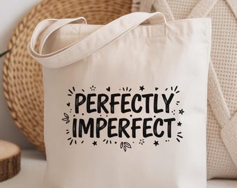 Perfectly Imperfect Handwritten Typography Tote Bag, Self Love Affirmation Canvas Grocery Tote