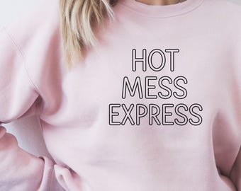 Hot Mess Express Sweatshirt Funny Gift for Women, Minimalist Outline Crewneck, Cozy Graphic Sweatshirt, Relatable Humor Top, Cute Gift Idea