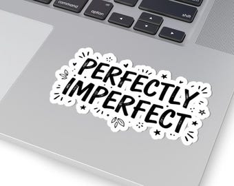 Perfectly Imperfect Sticker, Handwritten Marker Font, Brush Script, Humanized Typography, Motivational Decal Gift