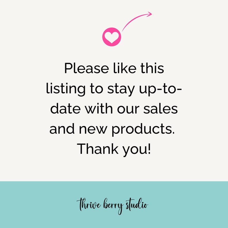 Peut inclure: Un c&oelig;ur rose avec une fl&egrave;che pointant vers la droite. Le texte dit : "Veuillez aimer cette liste pour rester au courant de nos ventes et de nos nouveaux produits. Merci ! Thrive berry studio"