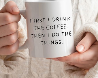 Taza Primero bebo el café, primero bebo café y luego hago las cosas, taza de oficina, regalo para amantes del café, taza de cafeína, taza de café divertida