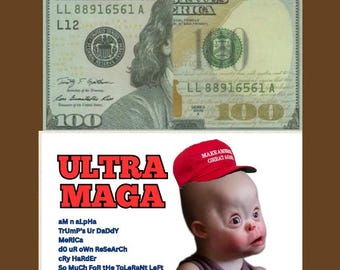 May include: A digitally altered image featuring a US $100 bill above a graphic. The graphic includes the text "ULTRA MAGA" in red letters, a baby wearing a red "MAKE AMERICA GREAT AGAIN" hat, and additional text.