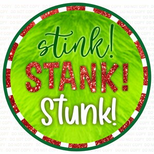 May include: A green circle with a red and white striped border. The words "stink! STANK! Stunk!" are written in red and white glitter.