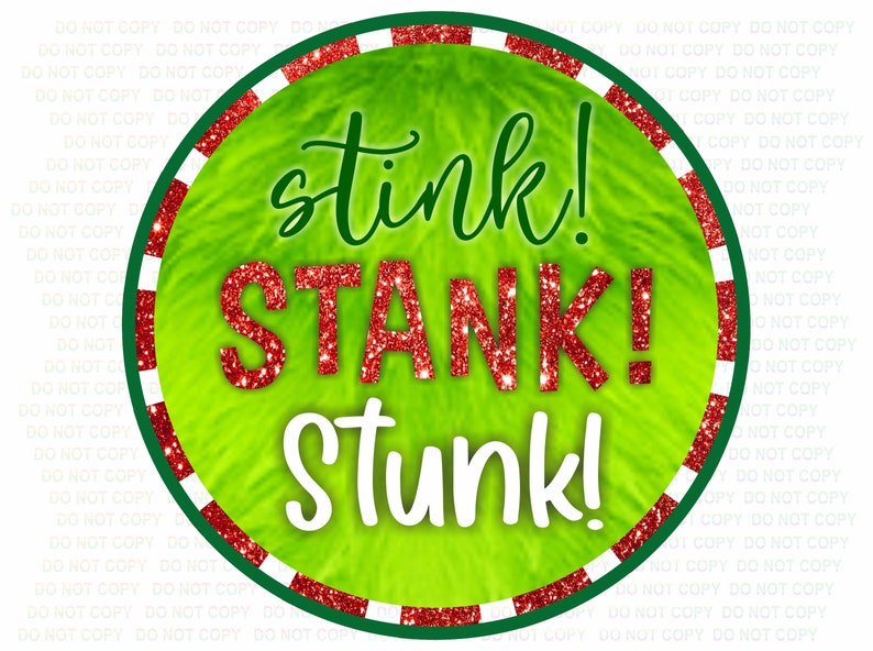 May include: A green circle with a red and white striped border. The words "stink! STANK! Stunk!" are written in red and white glitter.