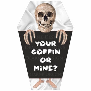 Your Coffin Or Mine wreath sign Halloween door sign with skeleton and coffin style funny comment