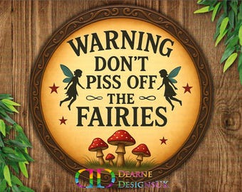 Dont Piss off the fairies,Fairy Garden Sign, Naughty garden sign, Humorous fairy sign, whimsical fairy sign