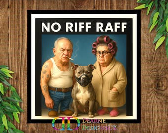 No Riff Raff Funny Sign, Funny Wall Décor for Crazy Friends, Quirky Welcome Sign, Unique Housewarming Gift, Garden Bar Plaque