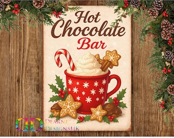 May include: A vintage-style sign with the words "Hot Chocolate Bar" in brown and red. A red mug with whipped cream, a candy cane, and star-shaped cookies is featured. The sign is decorated with holly and pinecones.