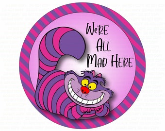 Were All Mad Here wreath sign, welcome door sign, Mad here wreath,  All mad here, Alice In Wonderland