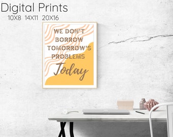 We Don't Borrow Tomorrow's Problems From Blood and Ash Digital Print | 11X14 - 8X10 - 16X20 | Instant Download