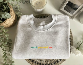 Derry Girls Catch Yourself On Embroidered Sweatshirt