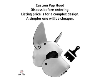 Custom Pup Hood - Pup Rex (Send artwork before ordering)