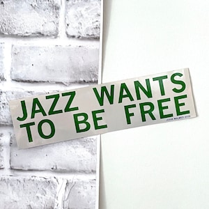 Jazz Wants to be Free Sticker