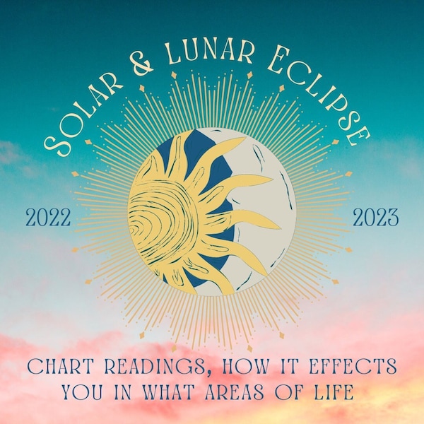 Solar and lunar eclipse chart readings for 2022 & 2023