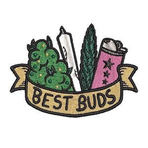 May include: An embroidered patch featuring a green marijuana leaf, a white joint, a pink lighter with stars, and a yellow banner that reads "BEST BUDS".