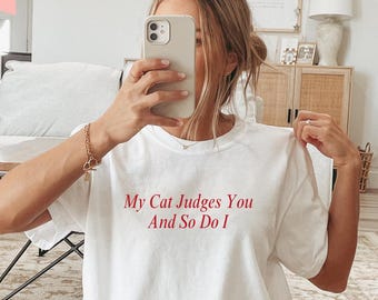 My Cat Judges You And So Do I Shirt, Custom Minimalist Tee for Cat Lover, Cat Mom Gift, Funny Shirt for Cat Parent, Pet Lover T-Shirt