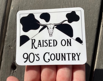 Country Western Sticker | Raised on 90's Country Sticker | Country Music Water Resistant Sticker | Retro Vintage Themed Sticker