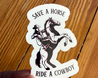 Save a Horse, Ride a Cowboy Sticker, Country Music Sticker, 90s Country Decal