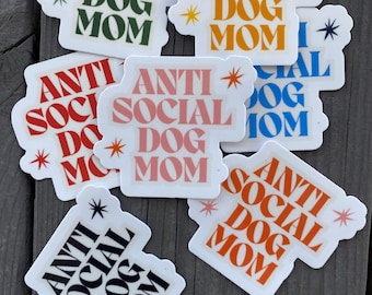 Anti Social Dog Mom Sticker – Funny Vinyl Decal for Dog Lovers, Water Resistant Laptop Sticker, Cute Gift for Introvert Dog Moms