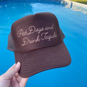 Pet Dogs and Drink Tequila Trucker Hat, Brown Trucker Hat, Dog Mom Hat, Gift for Dog Dad, Trucker Hat Gift