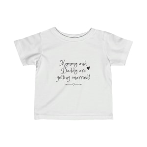 Infant Tee &quot;Mommy and Daddy are getting married!&quot;