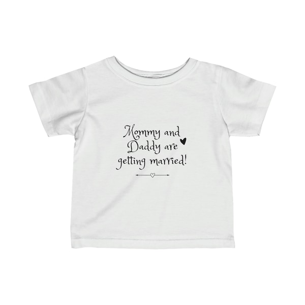 Infant Tee "Mommy and Daddy are getting married!"