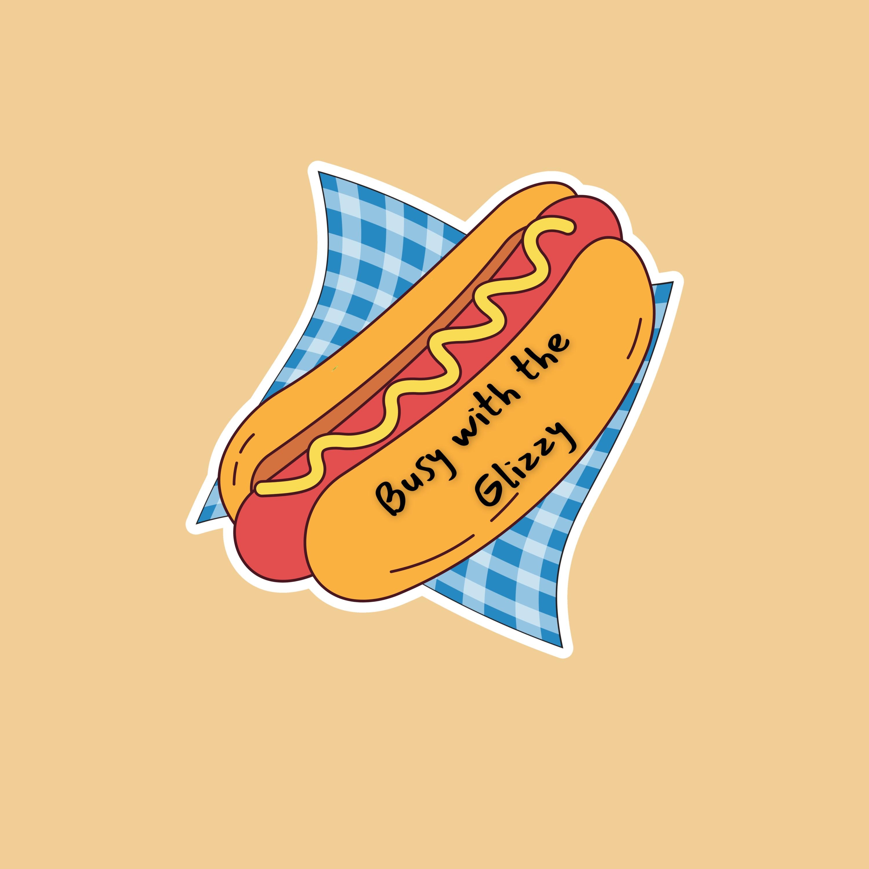 Busy With the Glizzy Sticker,food Pun,funny Hotdog Sticker W/mustard on ...