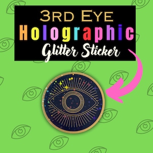May include: A holographic glitter sticker with a third eye design. The eye is surrounded by a golden halo and stars. The background is black with a rainbow glitter effect.