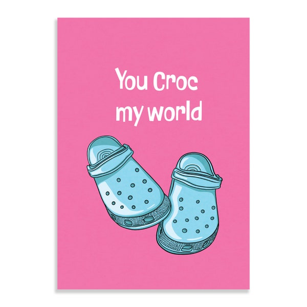 Croc My World A6 Greeting Card - Valentines Day Card, Valentines Day Art, Illustration Art, Irish Art.