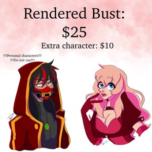 May include: A digital illustration of two rendered busts. The bust on the left is a person with black hair, wearing a red hooded jacket with a gold trim, a black mask with a red and white design, and a green jewel. The bust on the right is a person with pink hair, wearing a red jacket with a pink top and red gloves. The text in the image reads "Rendered Bust: &pound;20 Extra character: &pound;8 !!!Personal characters!!! !!!Do not use!!!"