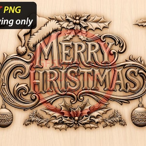 May include: A wooden Christmas decoration featuring the words "MERRY CHRISTMAS" in a decorative font. The design includes holly leaves, berries, and baubles. The text "FULL CUT PNG laser engraving only" is in the upper left corner.